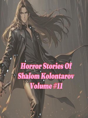 cover image of Horror Stories of Shalom Kolontarov Volume 11